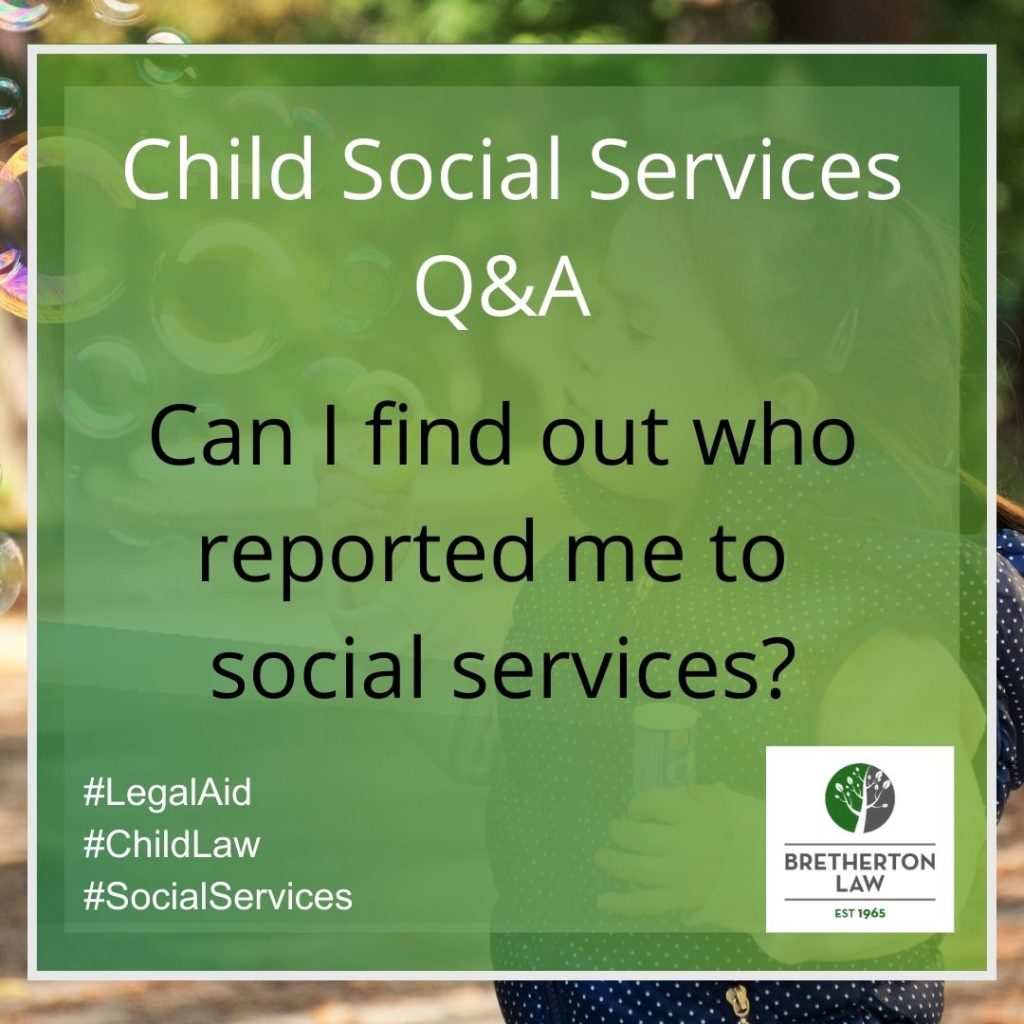 can-i-find-out-who-reported-me-to-social-services-bretherton-law