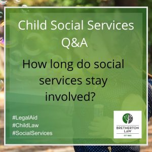 How long do social services stay involved