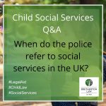 When do the police refer to social services in the UK?